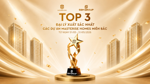 SSM Group tiếp tục dẫn đầu tại vị trí Top 3 Đại lý xuất sắc nhất Masterise Homes Miền Bắc tháng 5/2026