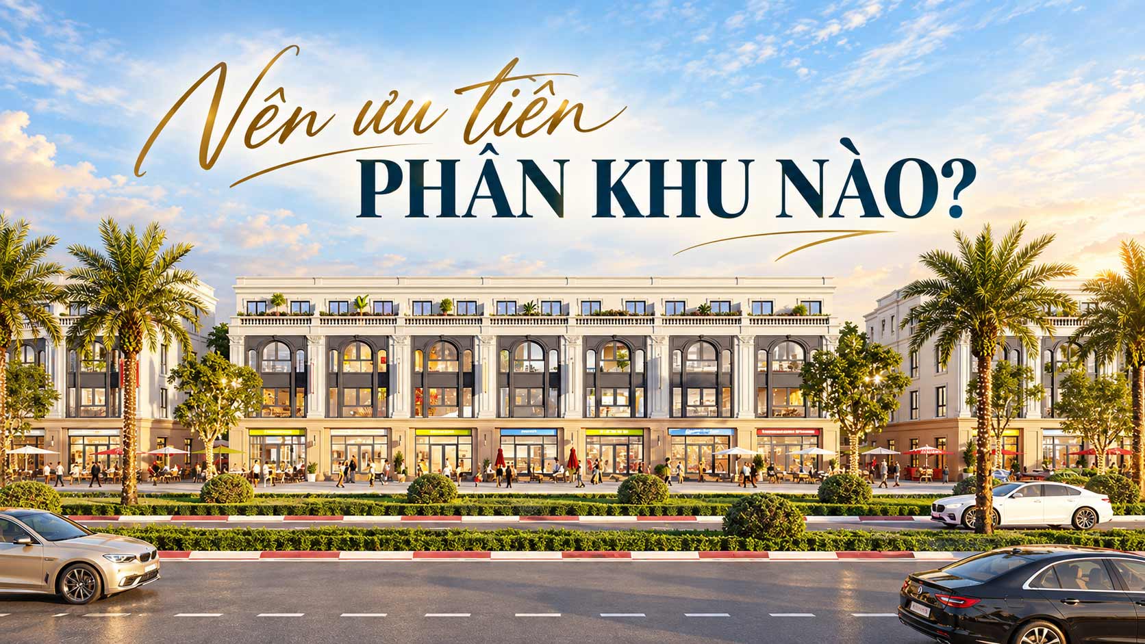 Vậy bạn nên ưu tiên phân khu nào?